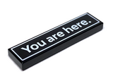 Black Tile 1 x 4 with White 'You are here.' and Border Pattern