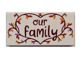 White Tile 2 x 4 with Reddish Brown 'our family' in Heart Shaped Branch with Red, Orange, Yellow and Medium Lavender Leaves Pattern